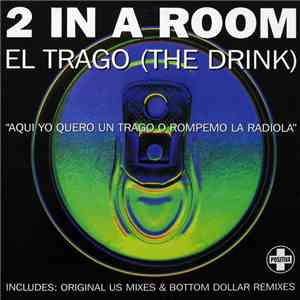 2 In A Room - El Trago (The Drink) download free