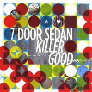 7 Door Sedan - Killer Good download free