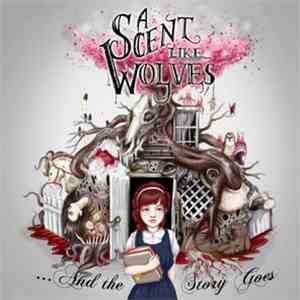 A Scent Like Wolves - ...And the Story Goes download free