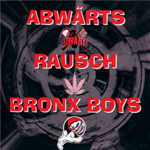 Abwärts, Rausch, Bronx Boys - Untitled download free