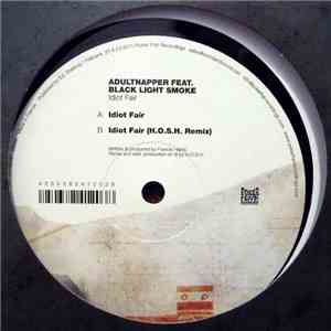Adultnapper Feat. Black Light Smoke - Idiot Fair download free