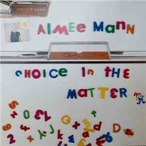 Aimee Mann - Choice In The Matter download free