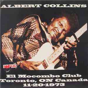 Albert Collins - El Mocombo Club Toronto, ON Canada 11-20 -1973 download free