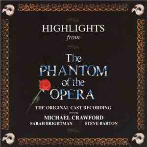 Andrew Lloyd Webber, Michael Crawford, Sarah Brightman, Steve Barton - Highlights From The Phantom Of The Opera (The Original Cast Recording) download free