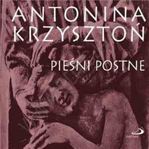 Antonina Krzysztoń - Pieśni Postne download free