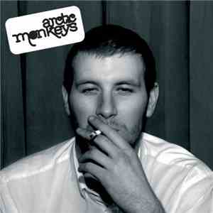 Arctic Monkeys - Whatever People Say I Am, That's What I'm Not download free