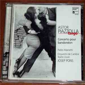 Astor Piazzolla / Pablo Mainetti / Orquestra De Cambra Teatre Lliure / Josep Pons - Concerto Pour Bandonéon download free