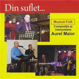 Aurel Maior - Din Suflet... download free