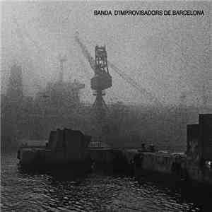 Banda D'Improvisadors De Barcelona - Banda D'Improvisadors De Barcelona download free