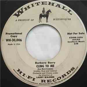 Barbara Barry - Cling To Me / We Love And Learn download free