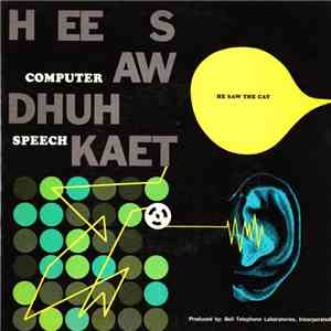 Bell Telephone Laboratories, Inc. - Computer Speech - Hee Saw Dhuh Kaet (He Saw The Cat) download free