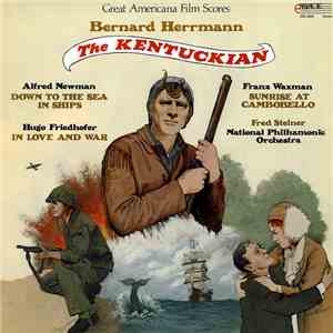 Bernard Herrmann, Alfred Newman, Hugo Friedhofer, Franz Waxman, Ken Darby - Great Americana Film Scores / The Kentuckian download free