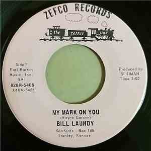 Bill Laundy - My Mark On You / Callin' Mary Names download free