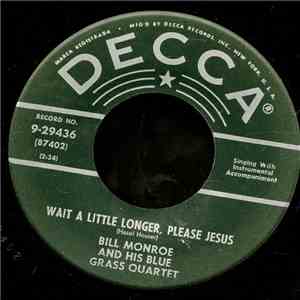 Bill Monroe And His Blue Grass Quartet - Let The Light Shine Down On Me/Wait A Little Longer, Please Jesus download free