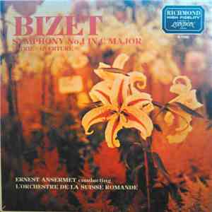 Bizet, Ernest Ansermet Conducting L'Orchestre De La Suisse Romande - Symphony No. 1 In C Major / Patrie - Overture, Op. 19 download free