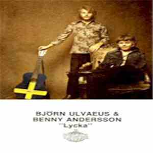 Björn Ulvaeus & Benny Andersson - "Lycka" download free