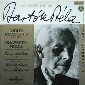 Béla Bartók, Dénes Kovács, Budapest Symphony Orchestra Conducted By Ervin Lukács & János Ferencsik - Violin Concerto 1937-1938 · Rhapsody No I. & II. For Violin & Orchestra download free