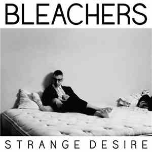Bleachers - Strange Desire download free