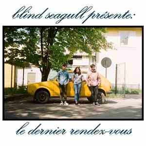 Blind Seagull - Le Dernier Rendez-Vous download free