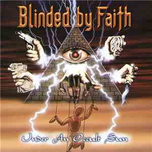Blinded By Faith - Under An Occult Sun download free