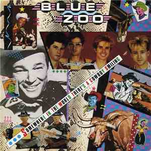 Blue Zoo - Somewhere In The World There's A Cowboy Smiling download free