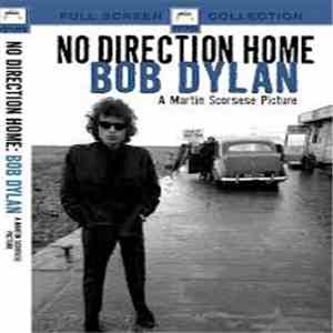 Bob Dylan, Martin Scorsese - No Direction Home: Bob Dylan (A Martin Scorsese Picture) download free