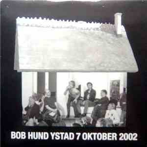 bob hund - Ystad 7 Oktober 2002 download free