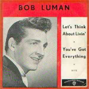 Bob Luman - Let's Think About Living / You've Got Everything download free