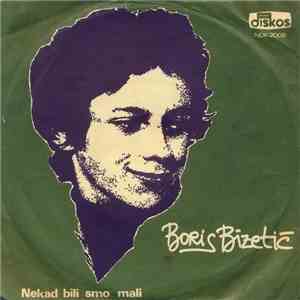 Boris Bizetić - Nekad Bili Smo Mali / Ti Ćeš Drugom Biti Lepa download free