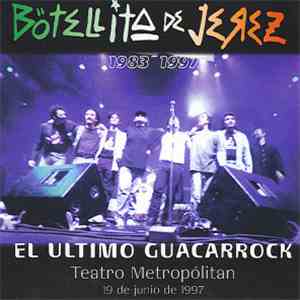Botellita De Jerez - El Ultimo Guacarrock download free