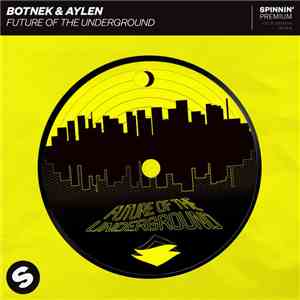 Botnek & Aylen - Future Of The Underground download free