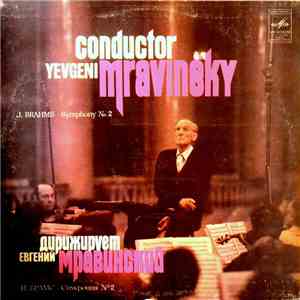 Brahms, Evgeny Mravinsky, Leningrad Philharmonic Orchestra - Symphony No. 2 In D Major, Op. 73 download free