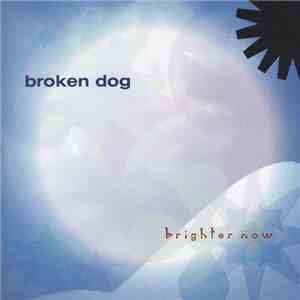 Broken Dog - Brighter Now download free
