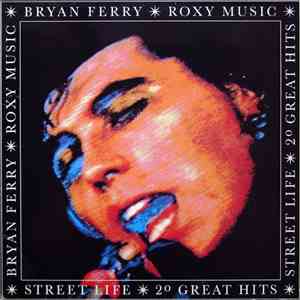 Bryan Ferry / Roxy Music - Street Life - 20 Great Hits download free