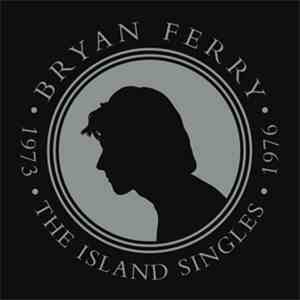 Bryan Ferry - The Island Singles 1973-1976 download free