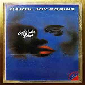 Carol Joy Robins - Off Color Blues download free