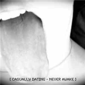 Casually Dating - Never Awake download free