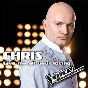 Chris - Give Me All Your Loving download free