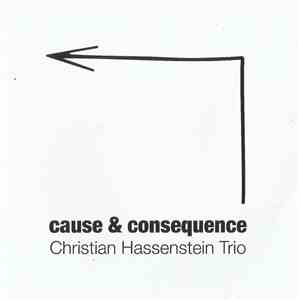 Christian Hassenstein Trio - Cause and Consequence download free