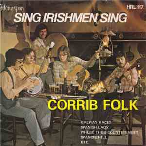 Corrib Folk - Sing Irishmen Sing download free
