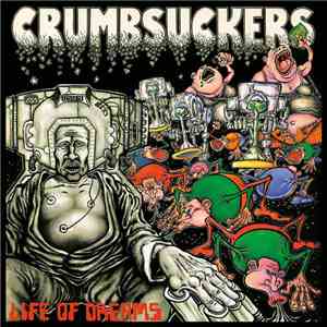 Crumbsuckers - Life Of Dreams download free