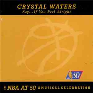 Crystal Waters - Say...If You Feel Alright download free