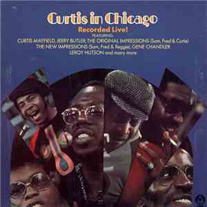 Curtis Mayfield - Curtis In Chicago - Recorded Live download free
