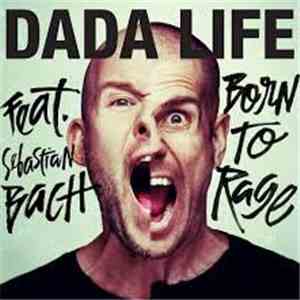 Dada Life Feat. Sebastian Bach - Born To Rage download free