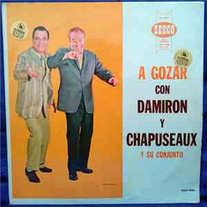 Damiron Y Chapuseaux Y Su Conjunto - A Gozar Con download free