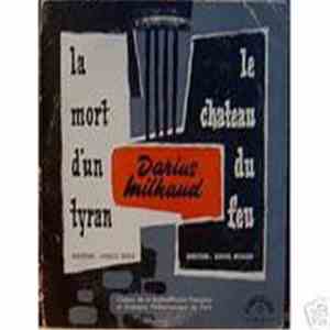 Darius Milhaud - La Mort D'un Tyran / Le Château Du Feu download free