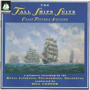 Dave Roylance and Bob Galvin, Royal Liverpool Philharmonic Orchestra, William Connor - The Tall Ships Suite; Ocean Fantasia; The Grand Parade Of Sail download free