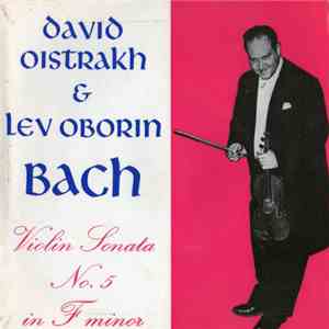 David Oistrakh & Lev Oborin, Bach - Violin Sonata N° 5 In F Minor download free