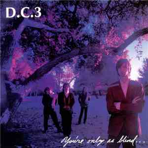 D.C. 3 - You're Only As Blind As Your Mind Can Be download free
