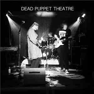 Dead Puppet Theatre - The Dead Puppet Theatre download free